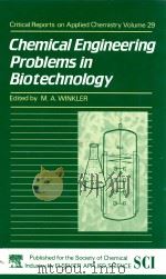 chemical engineering problems in biotechnology (volume 29)   1990  PDF电子版封面  1851664548  m.a.winkler 