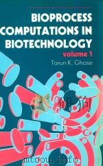 Bioprocess computations in bitechnology volume 1   1990  PDF电子版封面  0130846740  t.k.ghose 
