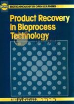 Product recovery in bioprocess technology   1992  PDF电子版封面  0750615109   