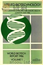 applied biotechnology proceedings of biotech 86 eueope held in london may 1986 volume 1（1986 PDF版）