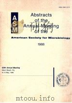 Abstracts of the annual meeting of the ASM 1988   1988  PDF电子版封面  1555810012   