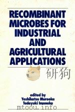 Recombinant microbes for industrial andagricultural applications   1994  PDF电子版封面  082479141X   
