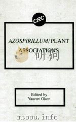 Azospirillum/plant associations   1994  PDF电子版封面  0849349257  edited by Yaacov Okon 