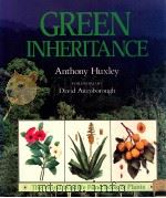 Green inheritance : the world wildlife fund book of plants   1984  PDF电子版封面  0941423700  Anthony Huxley 