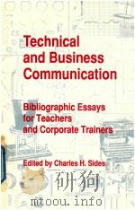 TECHNICAL AND BUSINESS COMMUNICATION  BIBLIOGRAPHIC ESSAYS FOR TEACHERS AND CORPORATE TRAINERS（1989 PDF版）