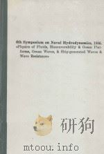 SIXTH SYMPOSIUM NAVAL HYDRODYNAMICS   1966  PDF电子版封面  1853127019   