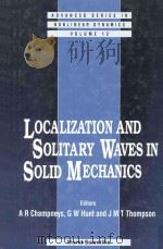 Localization and solitary waves in solid mechanics   1999  PDF电子版封面  9810239157  Thompson;J. M. T.;Champneys;A. 