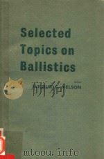 SELECTED TOPICS ON BALLISTICS   1959  PDF电子版封面    WILBUR C.NELSON 