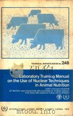 laboratory training manual on the use of nuclar tehchniques in animal nutrition   1985  PDF电子版封面  9201150856   