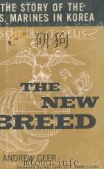 THE NEW BREED THE STORY OF THE U.S.MARINES IN KOREA   1952  PDF电子版封面    ANDREW GEER 