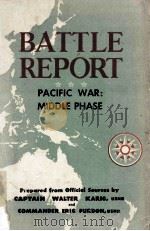 BATTLE REPORT PACIFIC WAR:MIDDLE PHASE   1947  PDF电子版封面    CAPTAIN WALTER KARIG USNR AND 