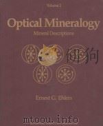 OPTICAL MINERALOGY MINERAL DESCRIPTIONS   1987  PDF电子版封面  0865423245  ERNEST G.EHLERS 