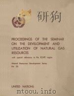 PROCEEDINGS OF THE SEMINAR ON THE DEVELOPMENT AND UTILIZATION OF NATURAL GAS RESOURCES   1965  PDF电子版封面     