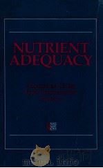 Nutrient adequacy : assessment using food consumption surveys   1986  PDF电子版封面  0309036348  National Research 