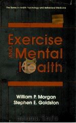 Exercise And Mental Health (Series in Health Psychology and Behavioral Medicine)   1987  PDF电子版封面  9780891165644;0891165649   