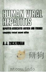 HUMAN VIRAL HEPATITIS-ASSOCIATED ANTIGEN AND VIRUSES COMPLETEY REVISED SECOND EDITION   1975  PDF电子版封面    A.J.ZUCKERMAN 