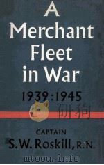 A MERCHANT FLEET IN WAR ALFRED HOLT & CO 1939-1945   1962  PDF电子版封面     