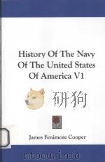 HISTORY OF THE NAVY OF THE UNITED STATES OF AMERICAN VOL.I   1840  PDF电子版封面  0548285748   