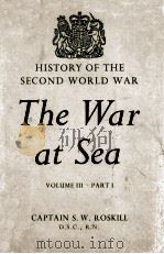 THE WAR AT SEA 1939-1945 VOLUME III THE OFFENSIVE PART I IST JUNE 1943-3IST MAY 1944   1960  PDF电子版封面     