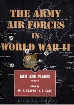 THE ARMY AIR FORCES IN WORLD WAR II VOLUME SIX MEN AND PLANES   1955  PDF电子版封面    WESLEY FRANK CRAVEN AND JAMES 