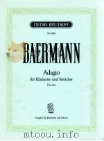 baermann Adagio fur Klarinette und Streicher Des-dur Ausgabe fur Klarinette und Klavier von ernst sc   1964  PDF电子版封面     