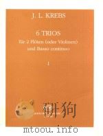 johann ludwig krebs 6 trios fur 2 fl?ten (oder vioinen) und basso continuo 1   1991  PDF电子版封面    Krebs 