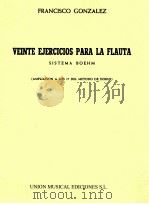 Veinte Ejercicios para la flauta sistema boehm (ampliacion a los 17 del metodo de dorus)   1963  PDF电子版封面    Francisco Gonzalez 