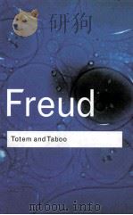 TOTEM AND TABOO:SOME POINTS OF AGREEMENT BETWEEN THE MENTAL LIVES OF SAVAGES AND NEUROTICS     PDF电子版封面    SIGMUND FREUD  JAMES STRACHEY 