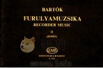 Bartók Furulyamusika Recorder Music Ⅱ   1961  PDF电子版封面    Bartók 