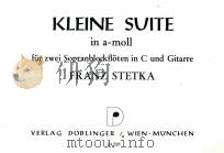 Kleine Suite in a-moll fur zwei Sopranblockfloten in C und Gitarre   1943  PDF电子版封面    Franz Stetka 