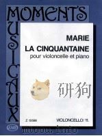 MARIE LA CINQUANTAINE POUR VIOLONCELLE ET PIANO VIOLONCELLO/11   1989  PDF电子版封面    MARIE 