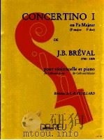 ConcertinoⅠen Fa Majeur(F major F dur) pour Violoncello et piano for cello and piano reuision de L.-   1932  PDF电子版封面    J.B.Breval 