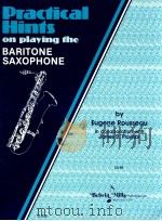 practical hints on playing the baritone saxophone   1983  PDF电子版封面    Eugene Rousseau 