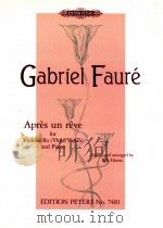 Après un rêve for Violoncello(Viola/Violin) and Piano edited and arranged by roy howat EDITION PETER   1997  PDF电子版封面    Gabriel Fauré 
