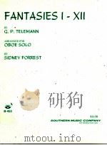 Fantasies I-XII arranged for Oboe solo by sidney forrest smc b-453   1989  PDF电子版封面    G.P.Telemann 