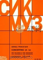 SERGEJ PROKOFJEW Concertino op.132 for violoncello and orchestea Klavierauszug/piano score ed.nr.227   1960  PDF电子版封面     