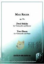 op.79e Zwei Stucke fur Violoncello und Klavier two pieces for violoncello and piano   1956  PDF电子版封面    Max Reger 