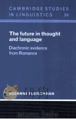 THE FUTURE IN THOUGHT AND LANGUAGE:DIACHRONIC EVIDENCE FROM ROMANCE（ PDF版）