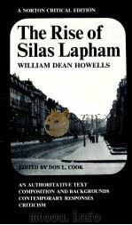 WILLIAM DEAN HOWELLS THE RISE OF SILAS LAPHAM  AN AUTHORITATIVE TEXT COMPOSITION AND BACKGROUNDS CON   1982  PDF电子版封面  0393091651  DON L.COOK 