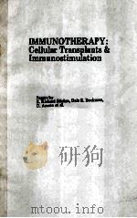 IMMUNOTHERAPY:CELLULAR TRANSPLANTS & IMMUNOSTIMULATION   1974  PDF电子版封面  0842271996   