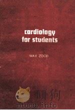 CARDIOLOGY FOR STUDERTS   1979  PDF电子版封面  0443015309  MAX ZOOB 