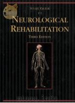 STUDY GGUIDE TO NEUROLOGICAL REHABILITATION THIRD EDITION   1995  PDF电子版封面  0815184573  MARTHA SASSER 