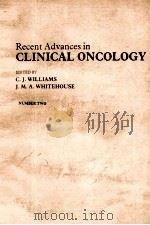 RECENT ADVANCES IN CLINICAL INCLOLOGY NUMVER TWO   1986  PDF电子版封面  0443031568  C.J.WILLIAMS J.M.A.WHITEHOUSE 