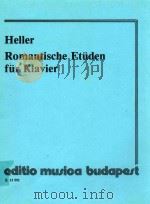 Stephen Heller Romantische Etüden für Klavier z.13 592   1990  PDF电子版封面    heller 