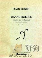 island prelude for oboe and wind quartet flute clarinet horn bassoon score and parts   1992  PDF电子版封面    Joan Tower 