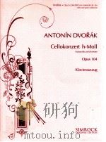 Cellokonzert h-Moll Violoncello und Orchester Op 104 Klavierauszug     PDF电子版封面    Dvorak 