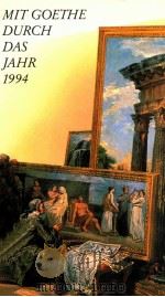 Mit Goethe durch das Jahr 1994 Ein Kalender für das Jahr 1994   1993  PDF电子版封面  3760847943   