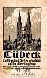 Lübeck Ein Führer durch die Freie und Hansestadt und ihre n?here Umgeb.   1913  PDF电子版封面     