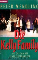 Die Kelly Family die Geschichte einer Supergruppe Orig.-Ausg.   1995  PDF电子版封面  344243260X   