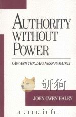 AUTHORITY WITHOUT POWER  LAW AND THE JAPANESE PARADOX（1991 PDF版）